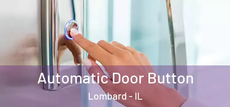  Automatic Door Button Lombard - IL