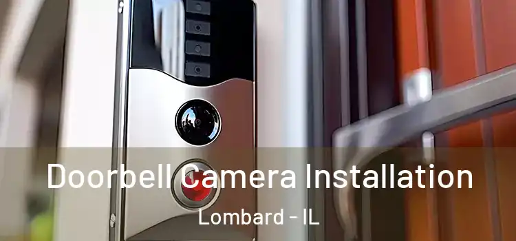  Doorbell Camera Installation Lombard - IL