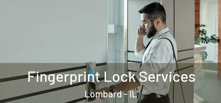  Fingerprint Lock Services Lombard - IL