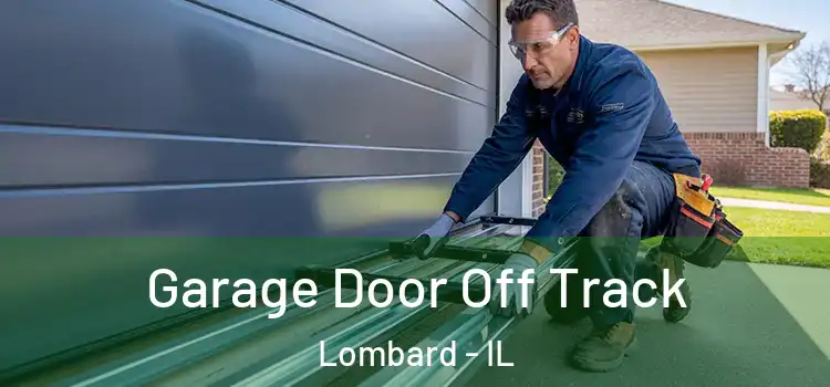  Garage Door Off Track Lombard - IL