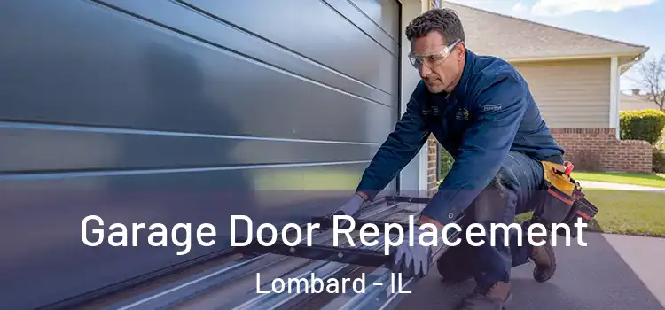  Garage Door Replacement Lombard - IL