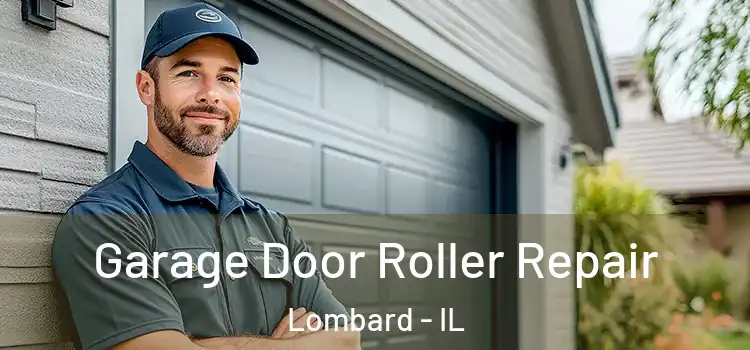  Garage Door Roller Repair Lombard - IL
