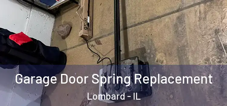  Garage Door Spring Replacement Lombard - IL