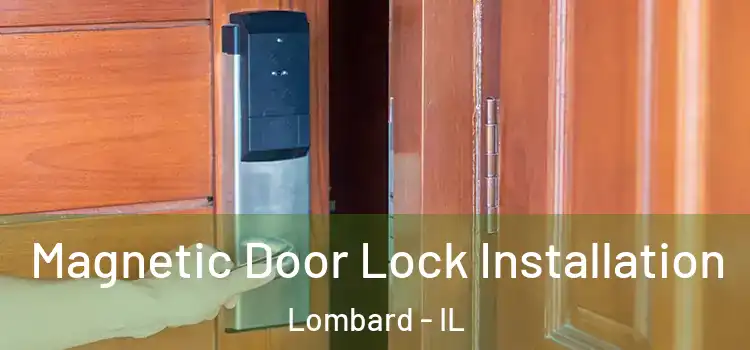  Magnetic Door Lock Installation Lombard - IL