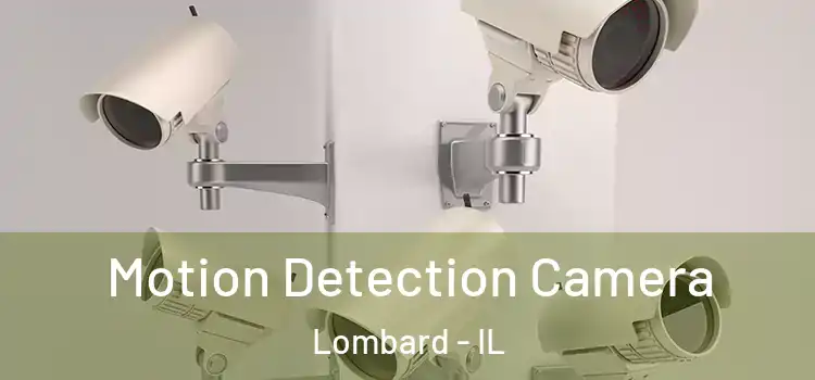  Motion Detection Camera Lombard - IL