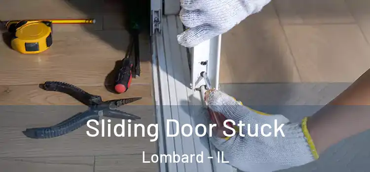  Sliding Door Stuck Lombard - IL