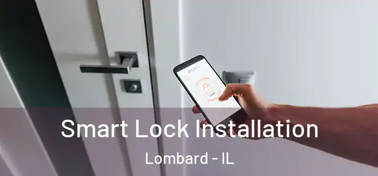  Smart Lock Installation Lombard - IL
